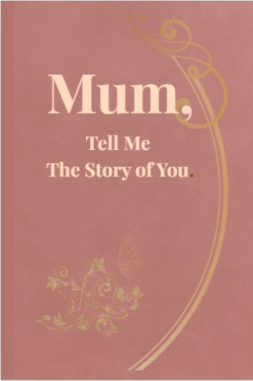 tell me your story mum, tell me your story, tell me your story book, tell me your life story, tell me your story journal